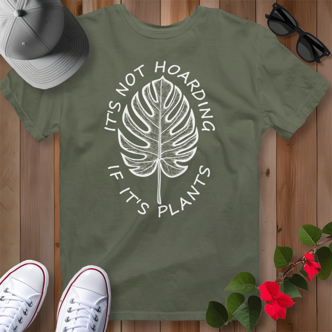 It's Not Hoarding If It's Plants (W) T-Shirt