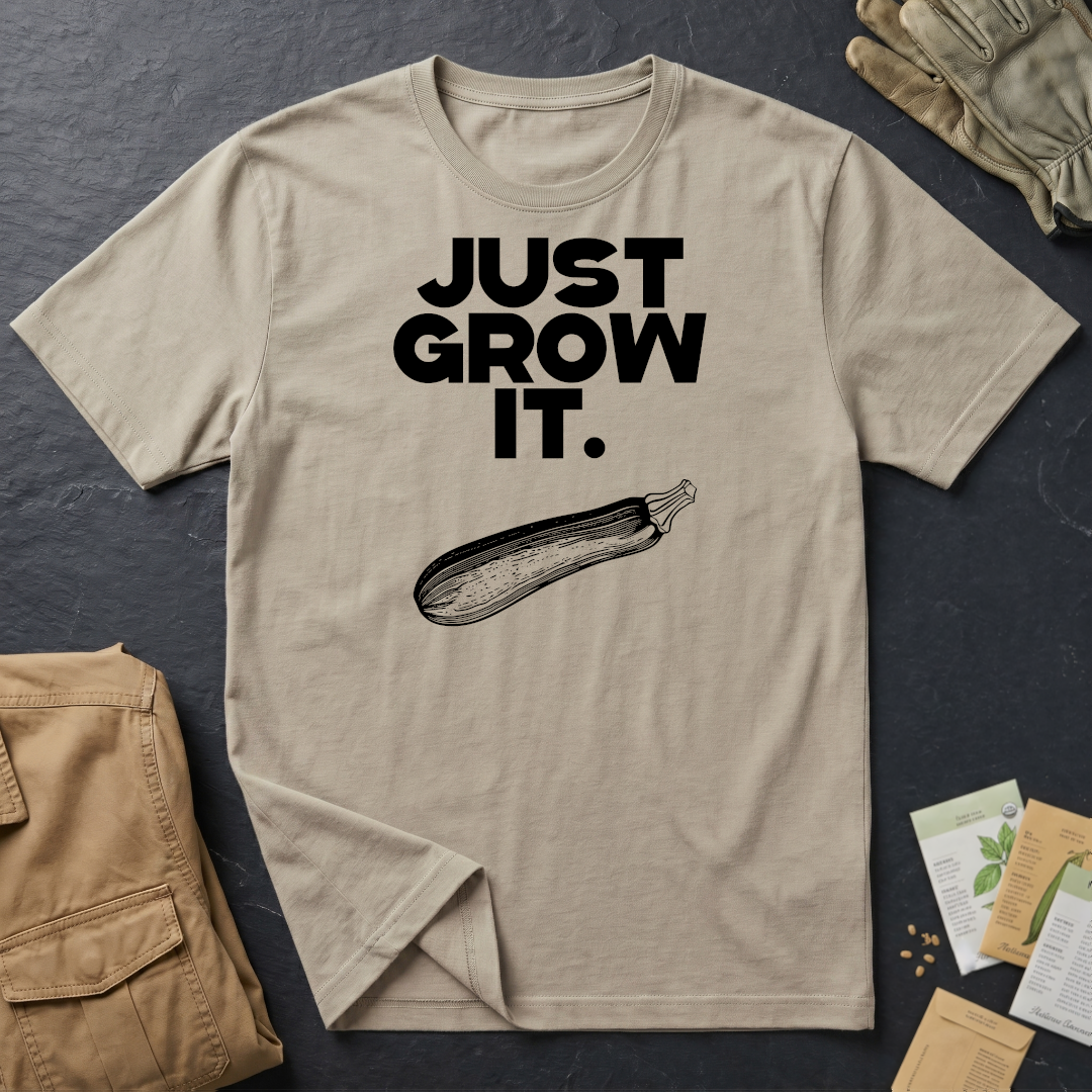 Just Grow It T-Shirt