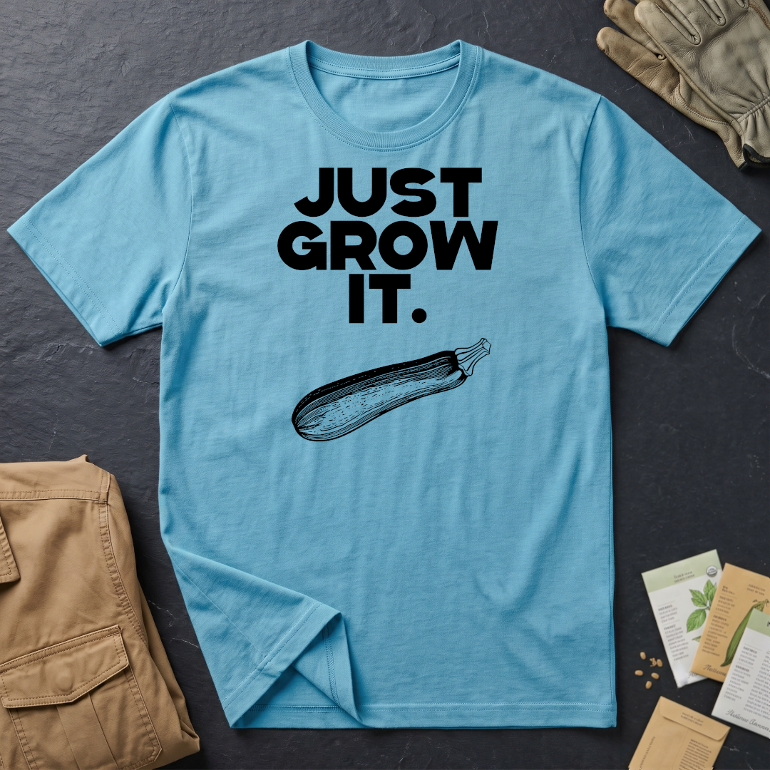 Just Grow It T-Shirt