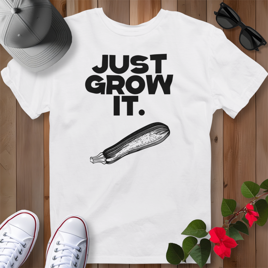 Just Grow It T-Shirt