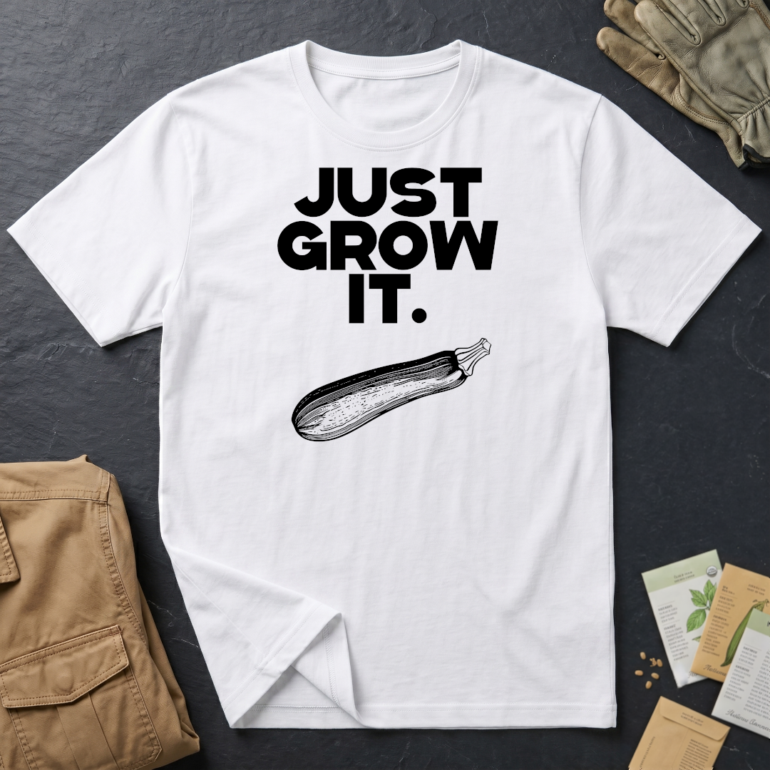 Just Grow It T-Shirt
