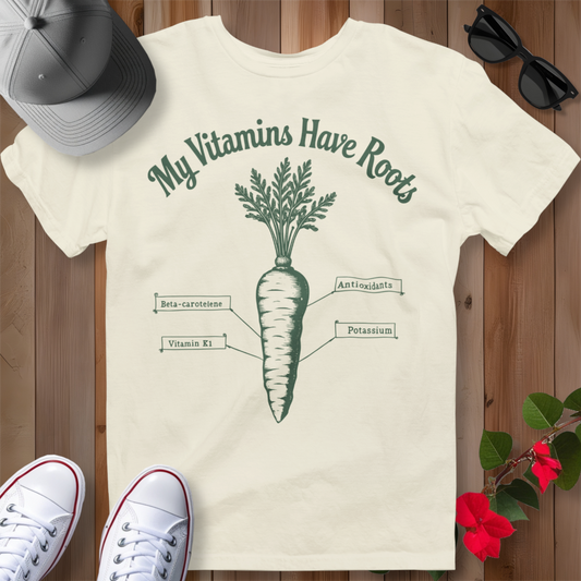 My Vitamins Have Roots T-Shirt