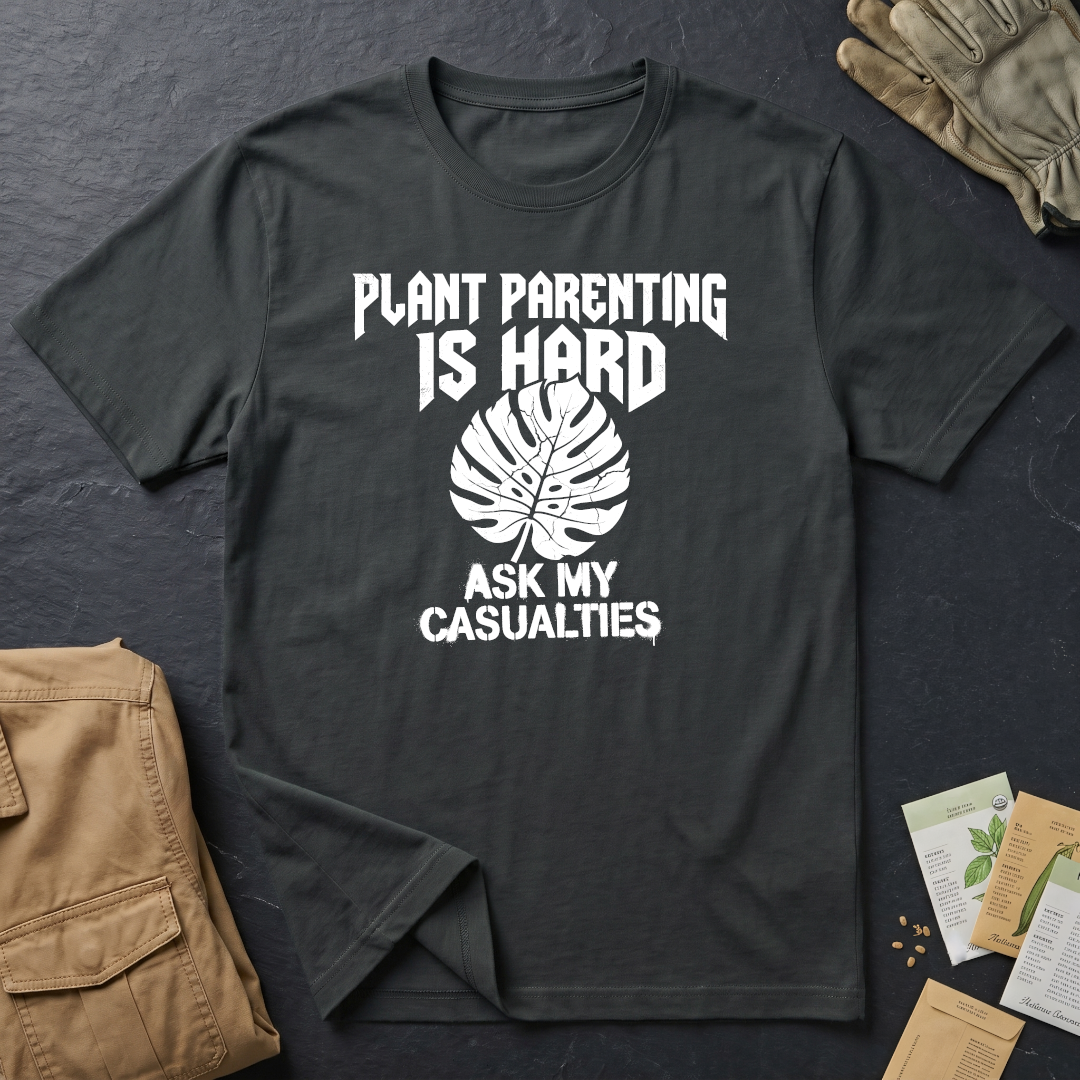 Plant Parenting is Hard T-Shirt
