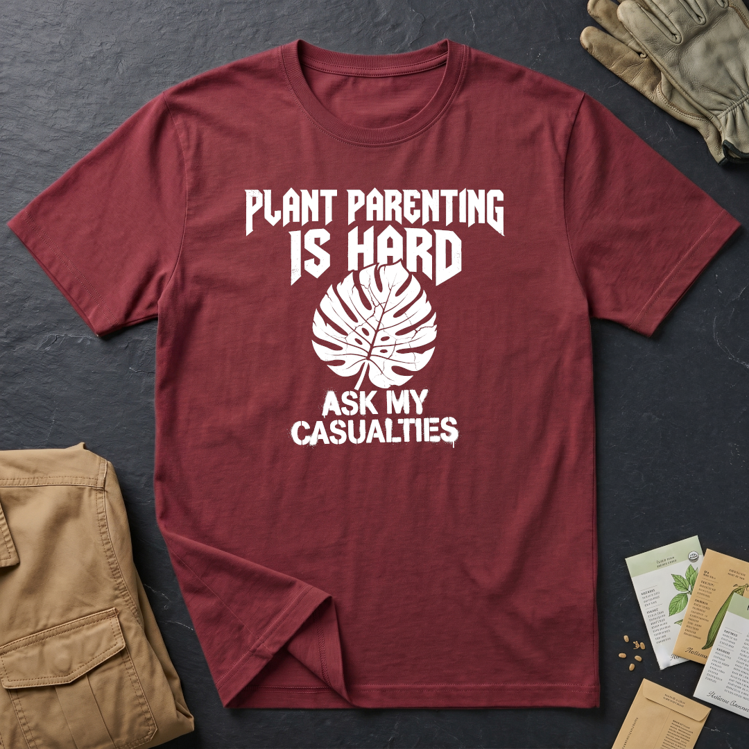 Plant Parenting is Hard T-Shirt