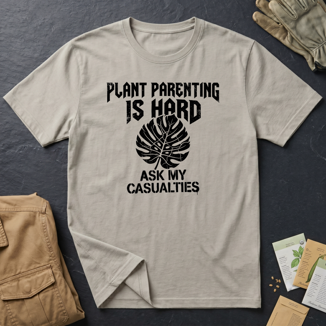 Plant Parenting is Hard T-Shirt