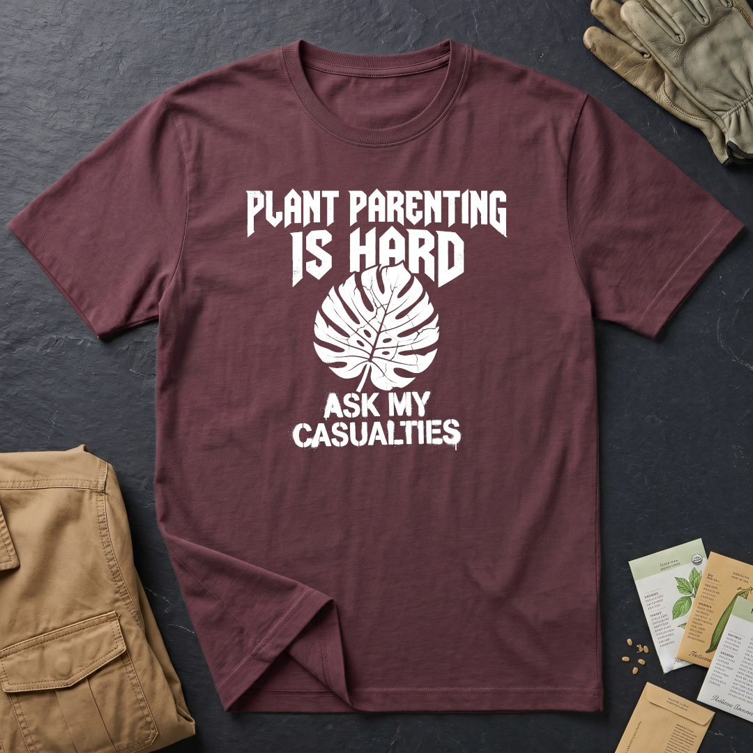 Plant Parenting is Hard T-Shirt