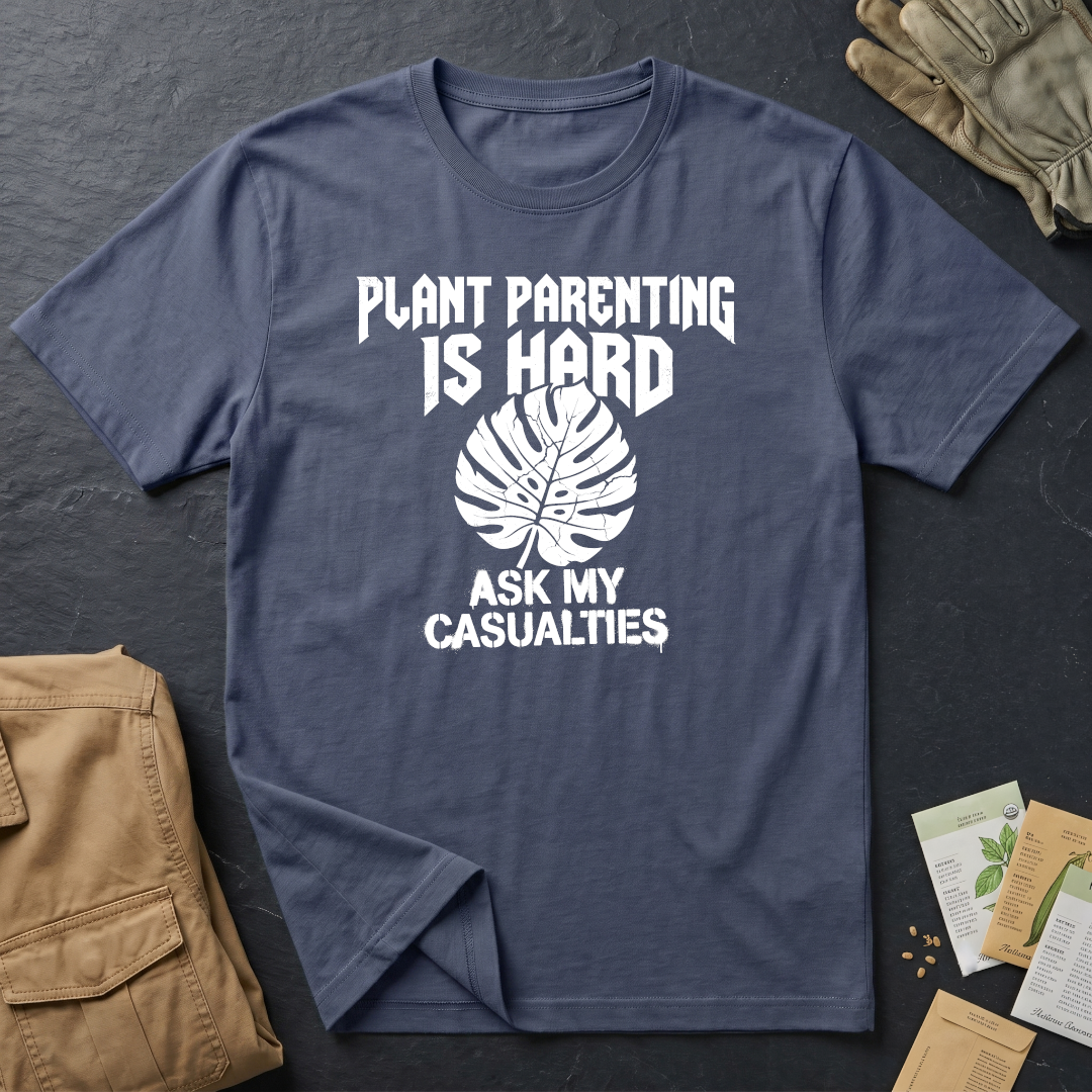 Plant Parenting is Hard T-Shirt