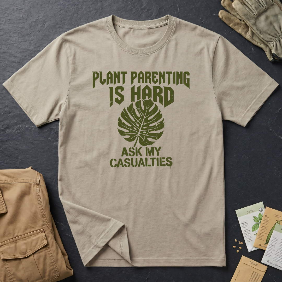 Plant Parenting is Hard T-Shirt