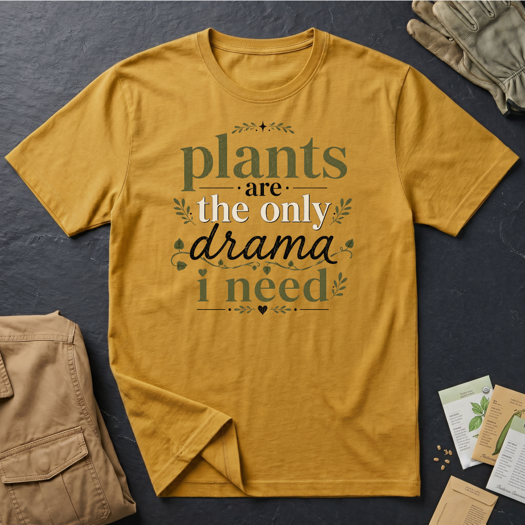 Plants Are the Only Drama I Need T-Shirt