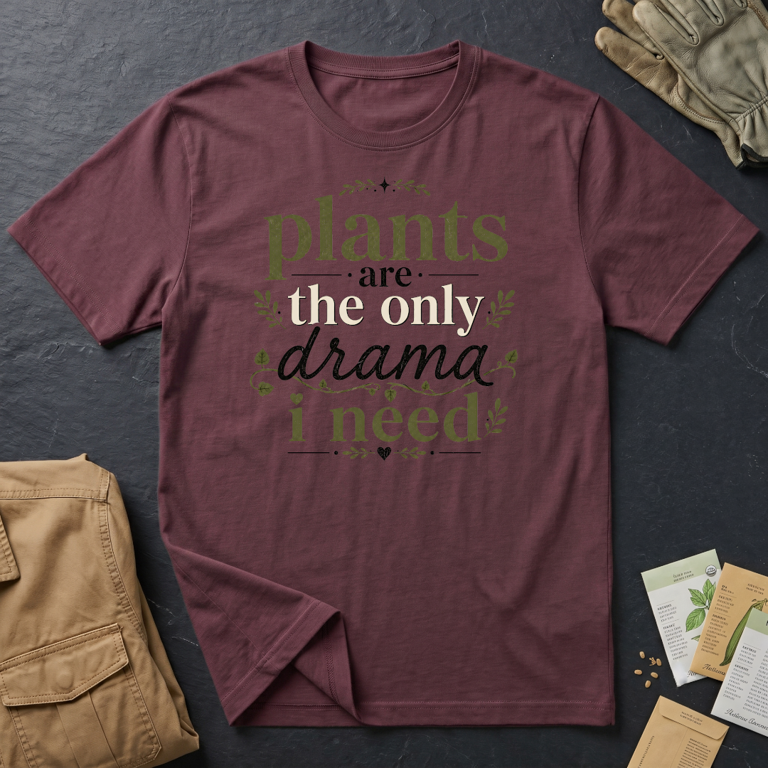 Plants Are the Only Drama I Need T-Shirt