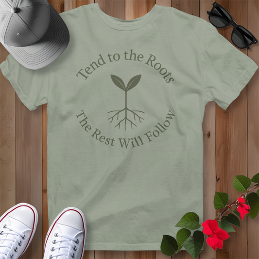 Tend to the Roots T-Shirt
