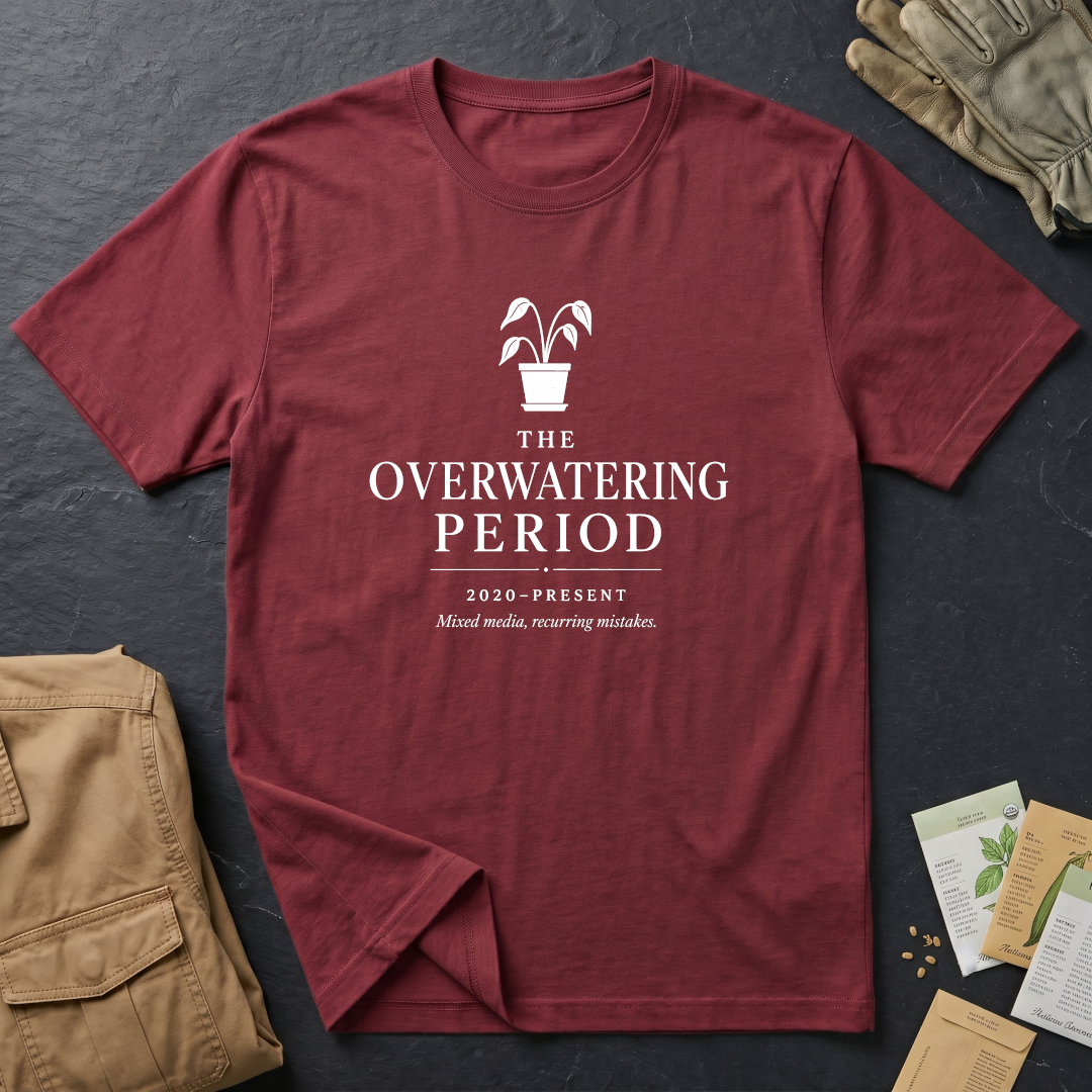 The Overwatering Period T-Shirt