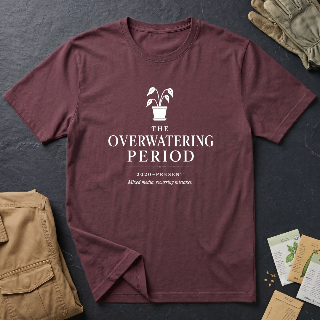 The Overwatering Period T-Shirt